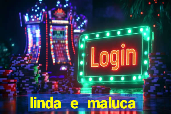 linda e maluca orochi letra